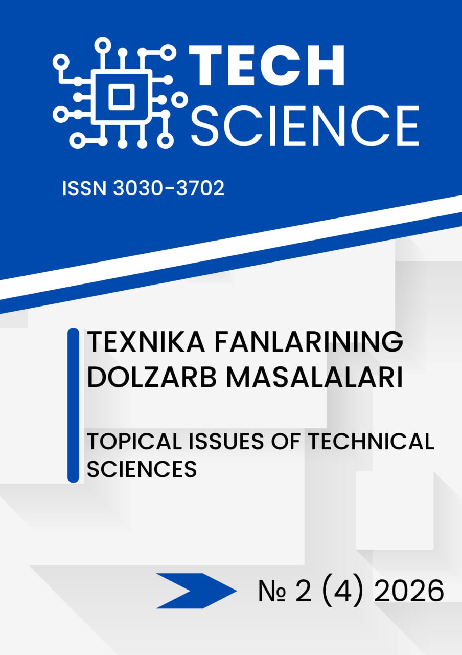 					View Vol. 4 No. 2 (2026): Techscience.uz - Topical Issues of Technical Sciences
				